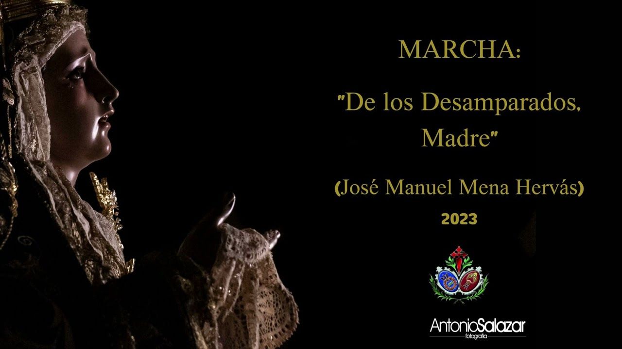 MARCHA "DE LOS DESAMPARADOS, MADRE" - J.M. MENA HERVÁS - PENAS DE SANTIAGO