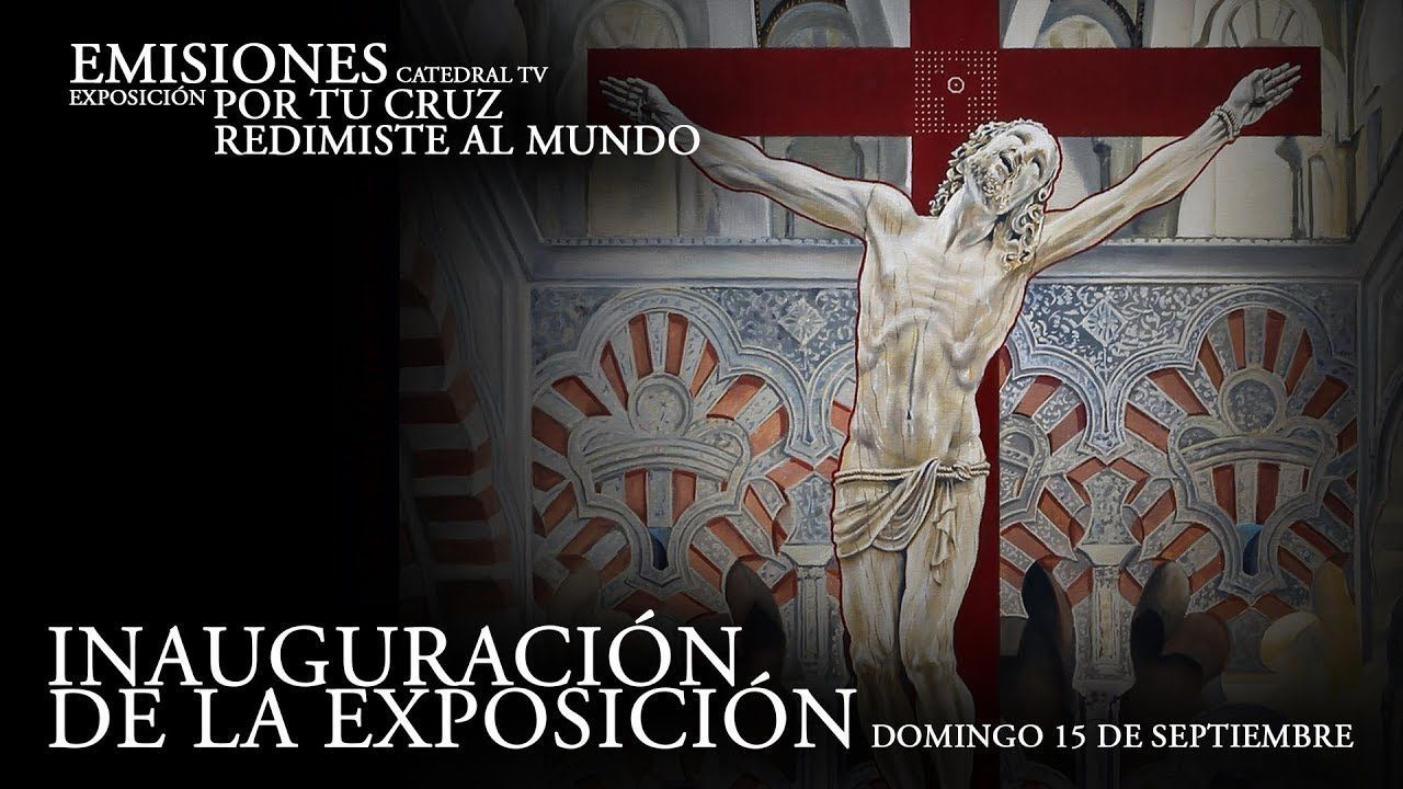 Inauguración de la exposición Por tu cruz redimiste al mundo