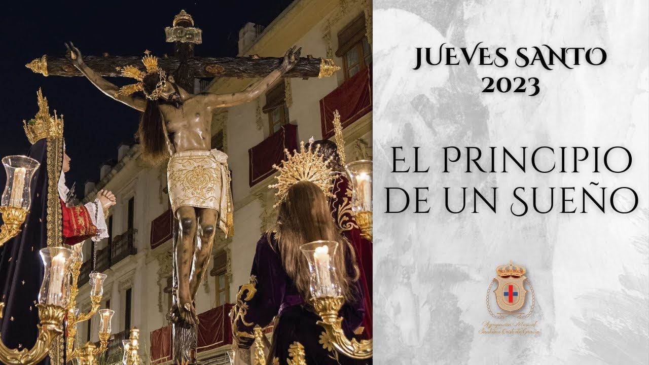Hdad. Cristo de Gracia | "El Principio de un Sueño" | Jueves Santo 2023