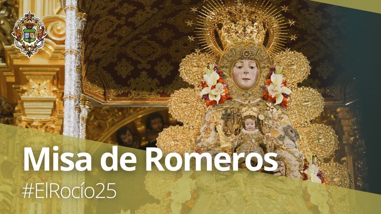 #ElRocío25 | En directo - Misa de Romeros