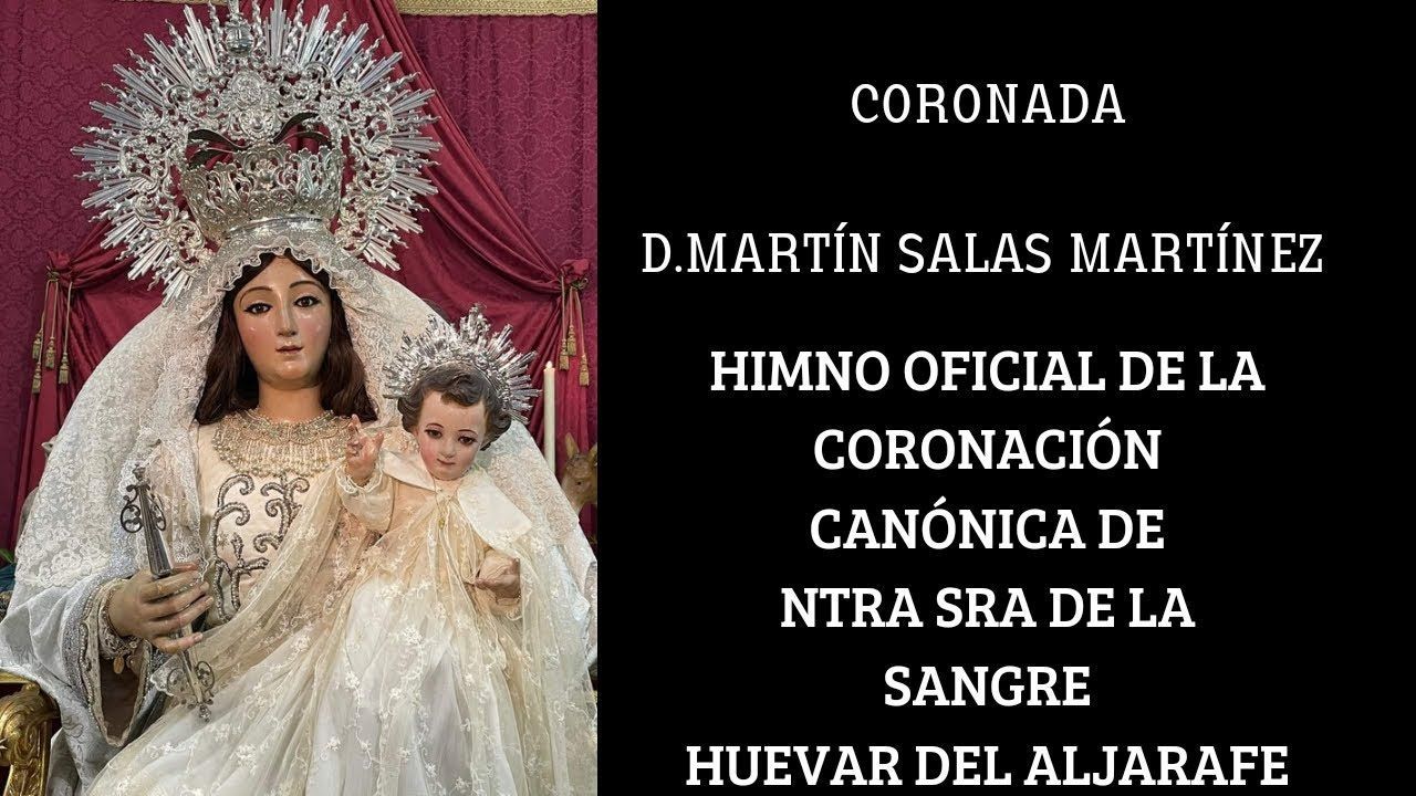 "ESTRENO" Himno Oficial de la Coronación Canónica de María Stma de la Sangre de Huevar del Aljarafe