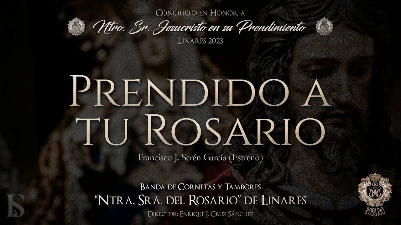 (Rosario de Linares) "Prendido a tu Rosario" (Estreno) | Quinario "Prendimiento" | Linares 2023