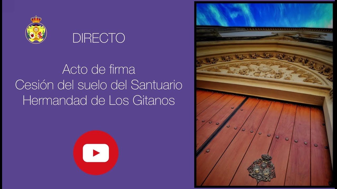 DIRECTO | FIRMA CESIÓN SUELO SANTUARIO HDAD. LOS GITANOS