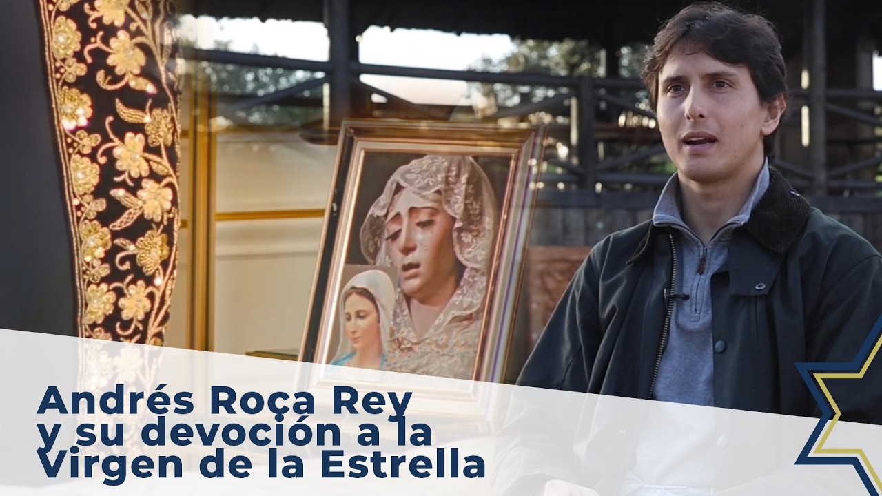 Andrés Roca Rey y su devoción a la Virgen de la Estrella
