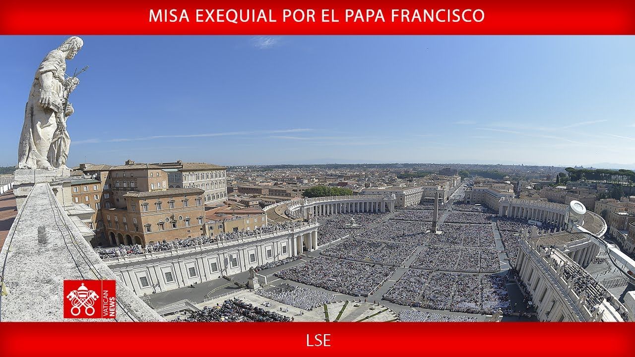 Misa exequial por el Papa Francisco LSE