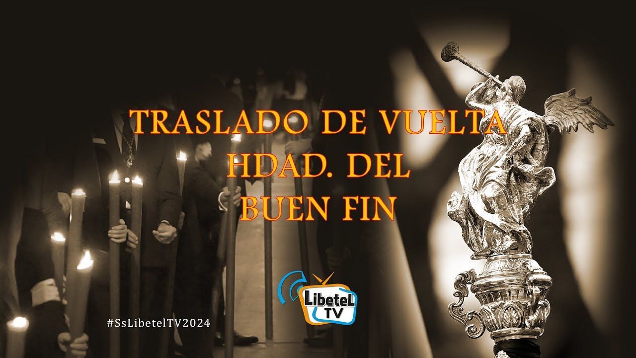 🔴 EN DIRECTO - Traslado de vuelta Hdad. del Buen Fin - Semana Santa Sevilla 31 marzo 2024 LIBETEL TV