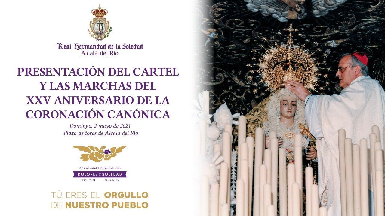 PRESENTACIÓN DEL CARTEL Y LAS MARCHAS DEL XXV ANIVERSARIO DE LA CORONACIÓN CANÓNICA