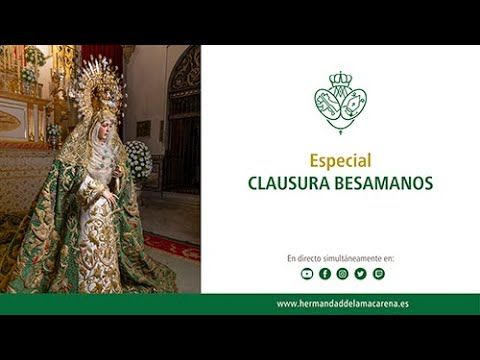 Programa especial "Clausura del Besamanos" - Hermandad de la Macarena