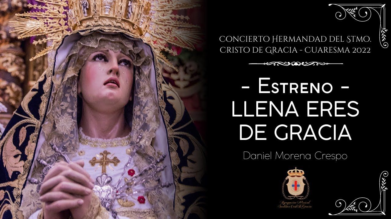 ESTRENO | “Llena eres de Gracia” | Concierto Hermandad del Stmo. Cristo de Gracia