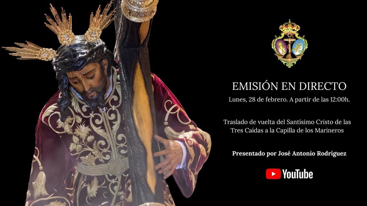 Traslado de vuelta del Santísimo Cristo de las Tres Caídas a la Capilla de los Marineros