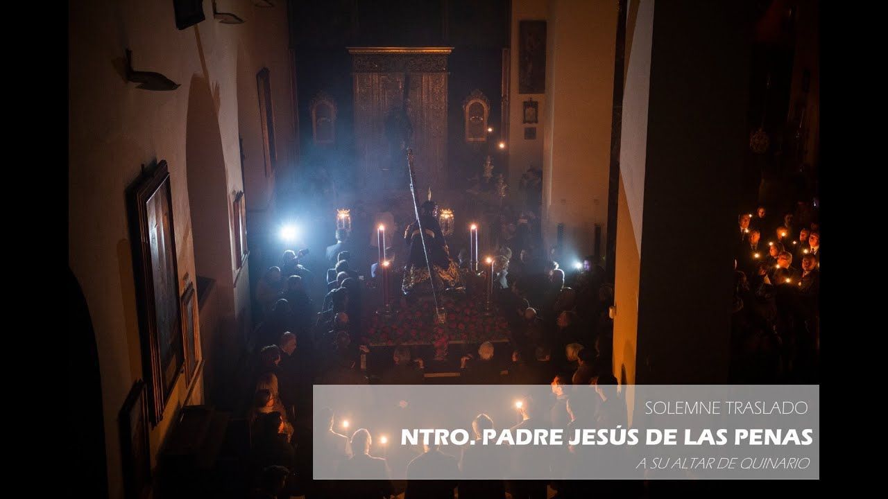 Solemne Traslado Ntro. Padre Jesús de las Penas a su altar de Quinario