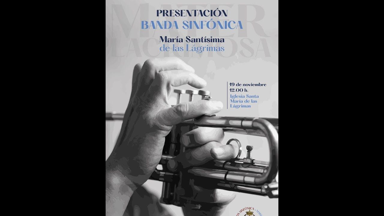 PRESENTACION BANDA SINFÓNICA MARÍA SANTÍSIMA DE LAS LÁGRIMAS