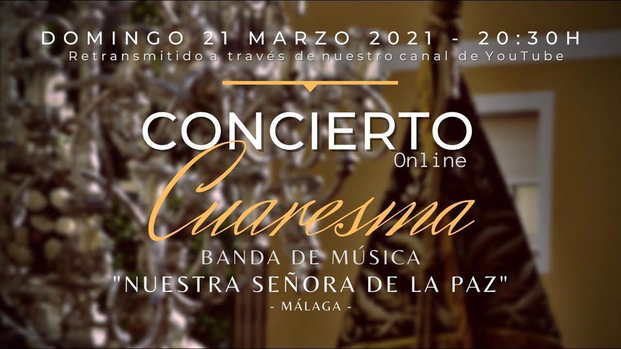 Concierto Online Cuaresma 2021- Banda de Música "Nuestra Señora de la Paz"