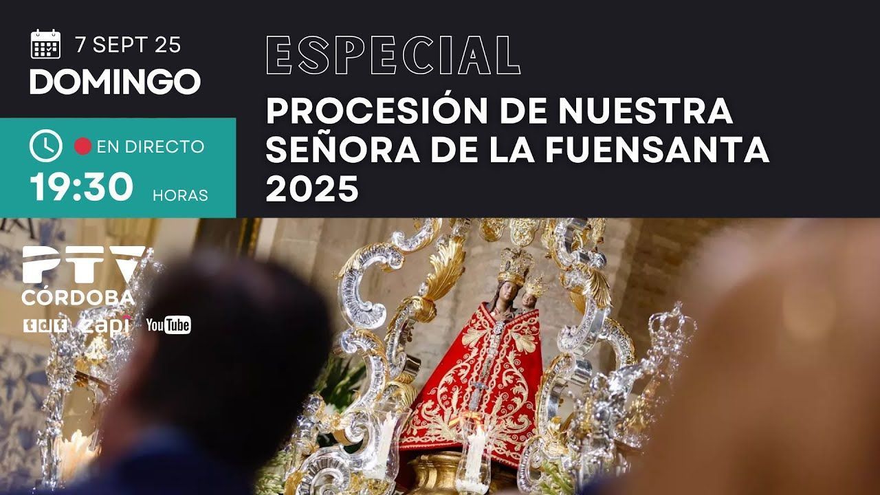 🔴 EN DIRECTO HD | Procesión Nuestra Señora de la Fuensanta | PTV Córdoba #ProcesiónFuensantaPTV25