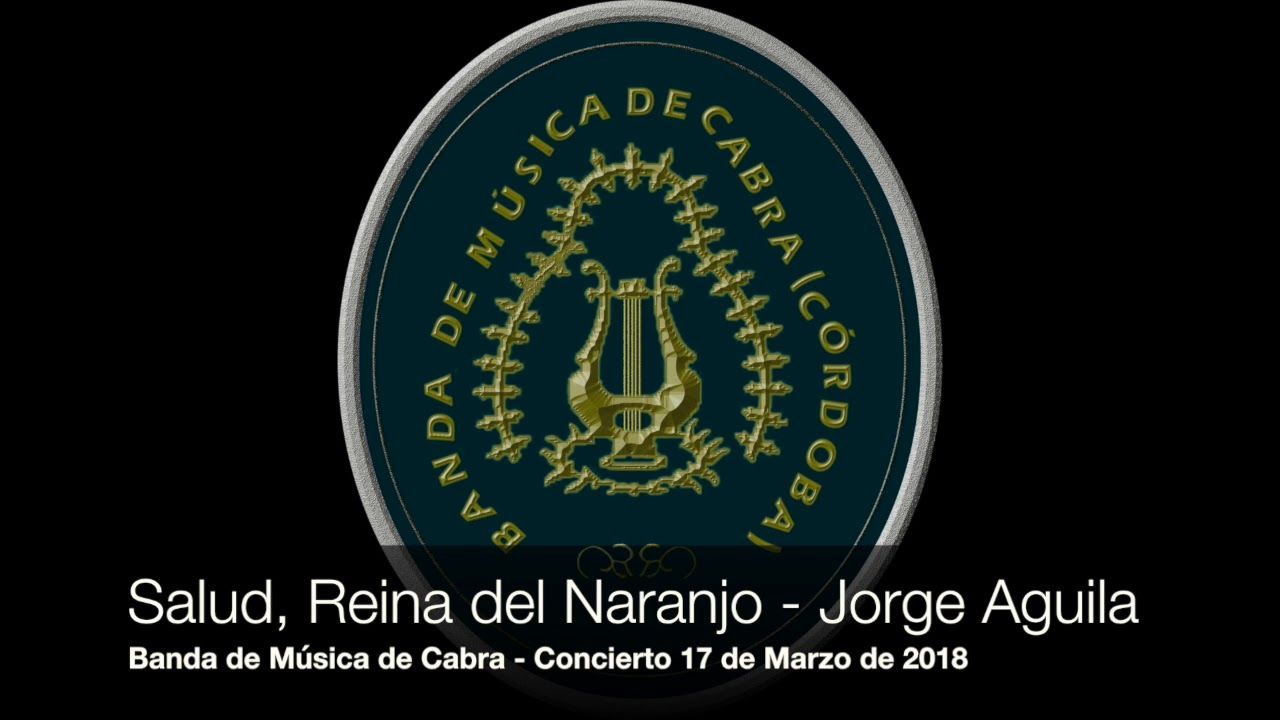 Salud, Reina del Naranjo - Jorge Aguila