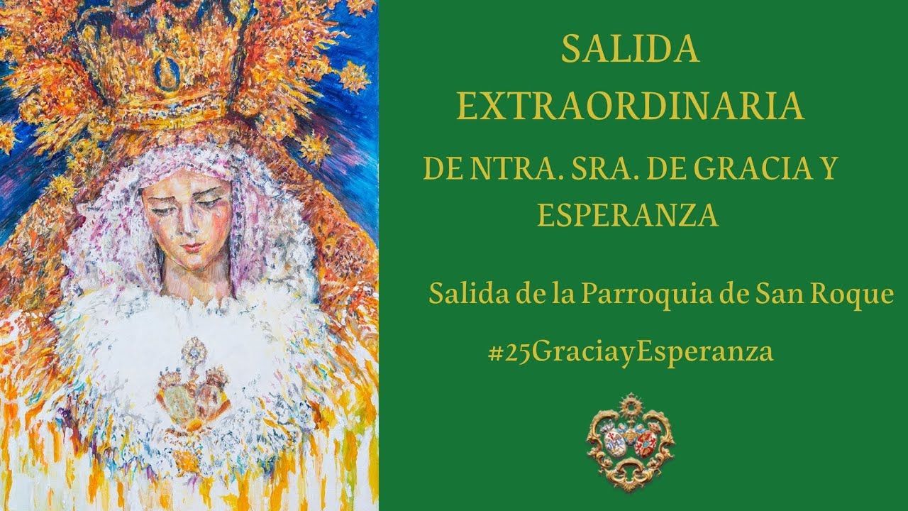 Salida Extraordinaria de Ntra. Señora de Gracia y Esperanza - Salida de la Parroquia de San Roque