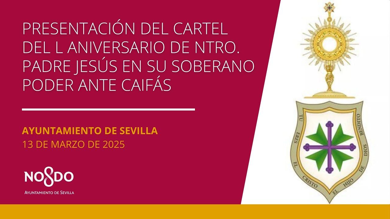 Presentación del Cartel del L Aniversario de Nuestro Padre Jesús en su Soberano Poder ante Caifás