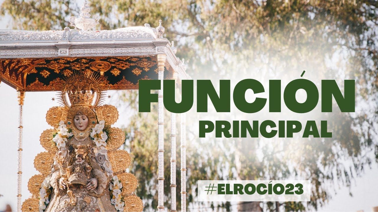 FUNCIÓN PRINCIPAL | en honor a NTRA. SRA. DEL ROCÍO | #ElRocío23