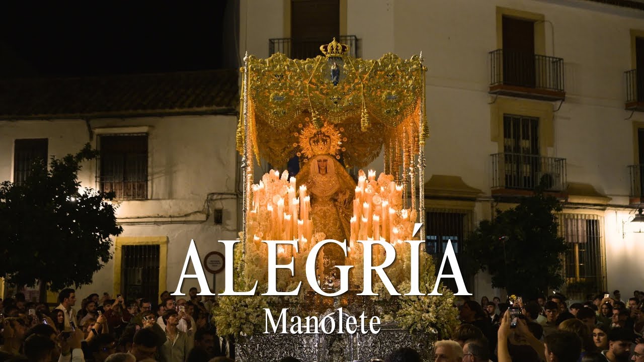 MANOLETE | VIRGEN DE LA ALEGRÍA | PROCESIÓN EXTRAORDINARIA · 75 ANIVERSARIO | CÓRDOBA 2026