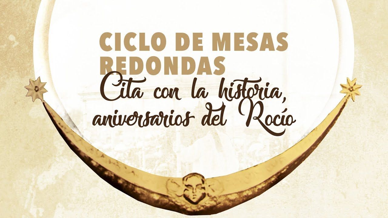 Mesa redonda "Centenario de la Coronación Canónica de la Virgen del Rocío"