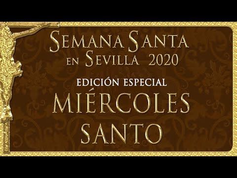 MIÉRCOLES SANTO SEMANA SANTA SEVILLA 2020 "Lo que pudo ser" - DIRECTO edición especial