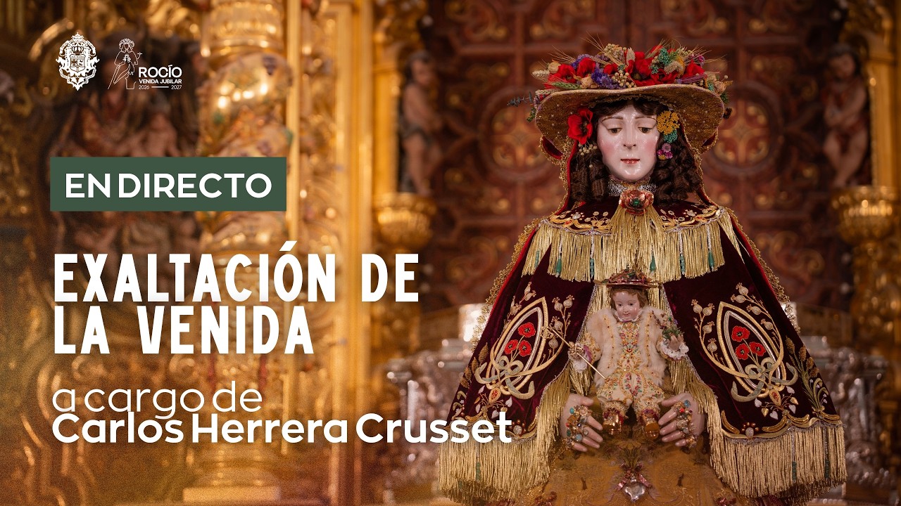 EN DIRECTO | Exaltación de la Venida 2026 · A cargo de Carlos Herrera Crusset