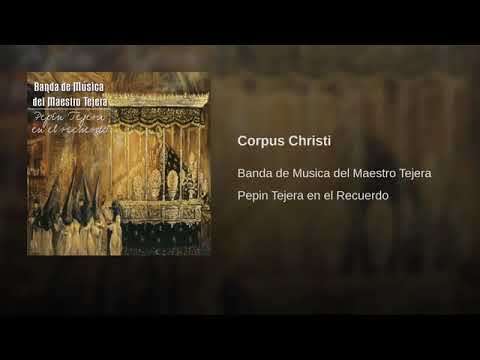 Marcha Corpus Christi ( Banda de Música del Maestro Tejera ( Sevilla )