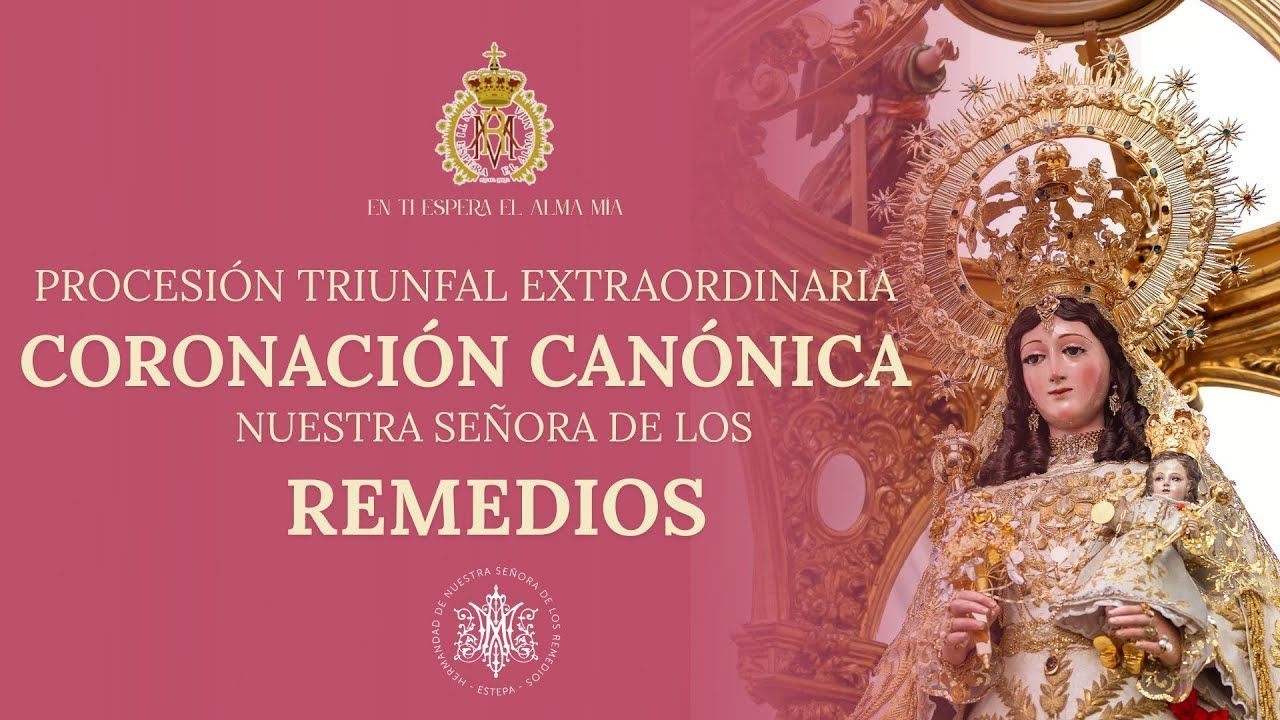 Procesión triunfal extraordinaria - Hermandad de Nuestra Señora de los Remedios (Estepa)