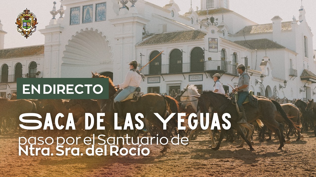 #SacaDeLasYeguas | En directo - Paso por el Santuario del Rocío para su Bendición
