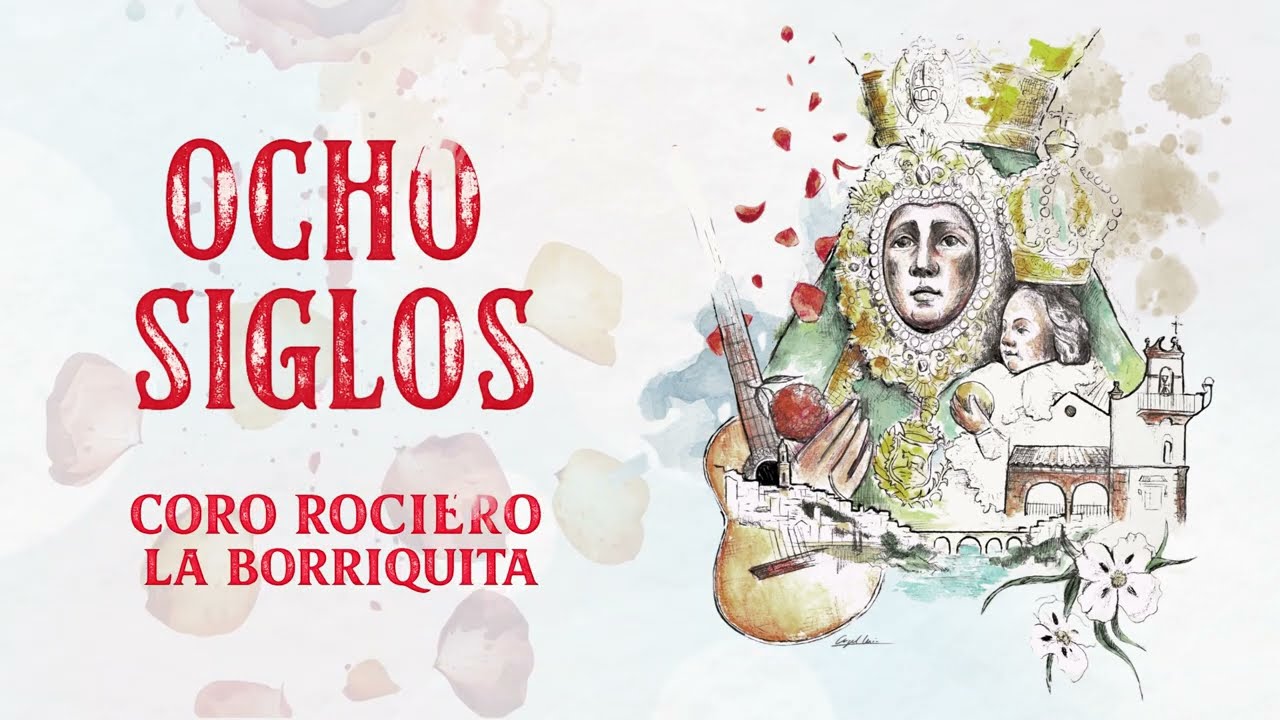 Ocho siglos (sevillanas Virgen de La Cabeza) - Coro Rociero La Borriquita (Montoro)