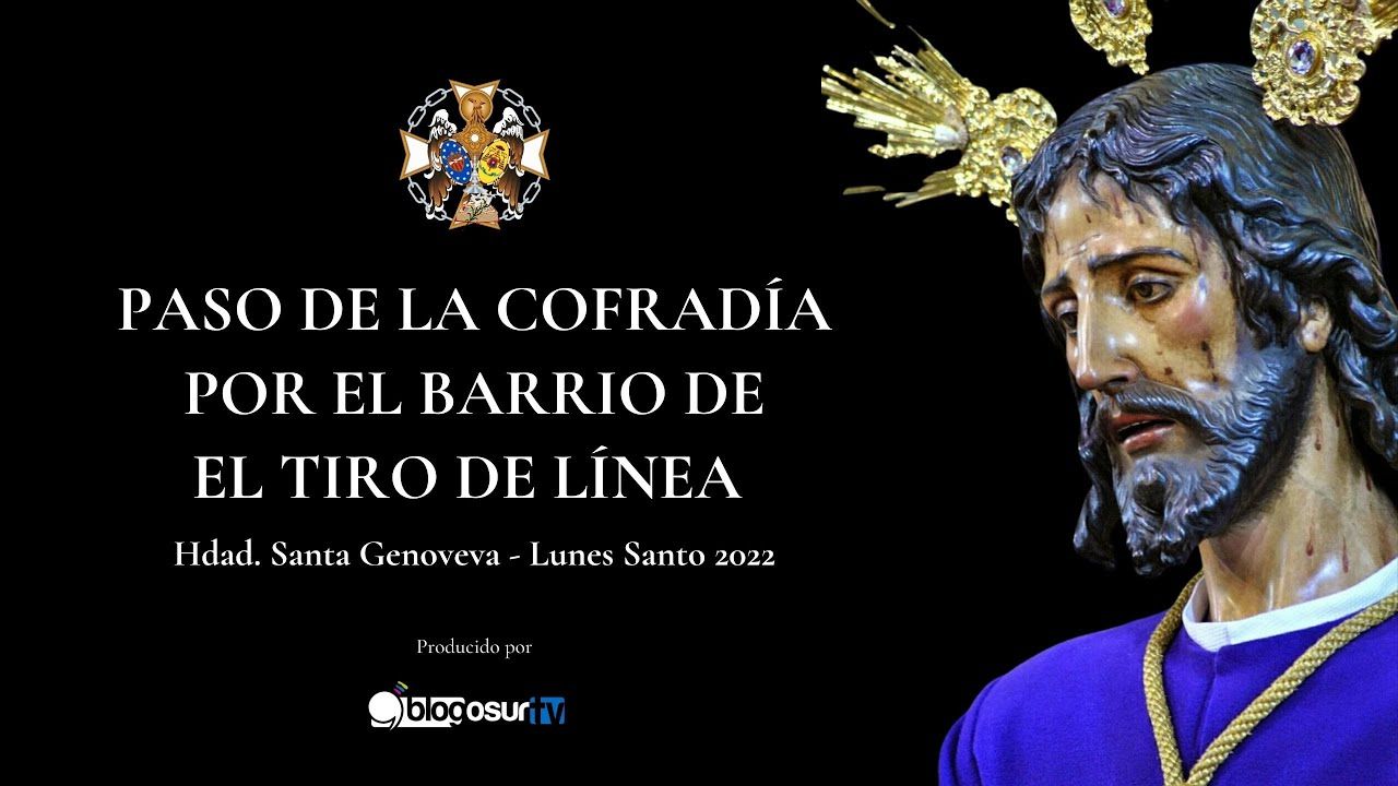 Lunes Santo 2022 - Paso de la Hdad. de Santa Genoveva por El Tiro de Línea