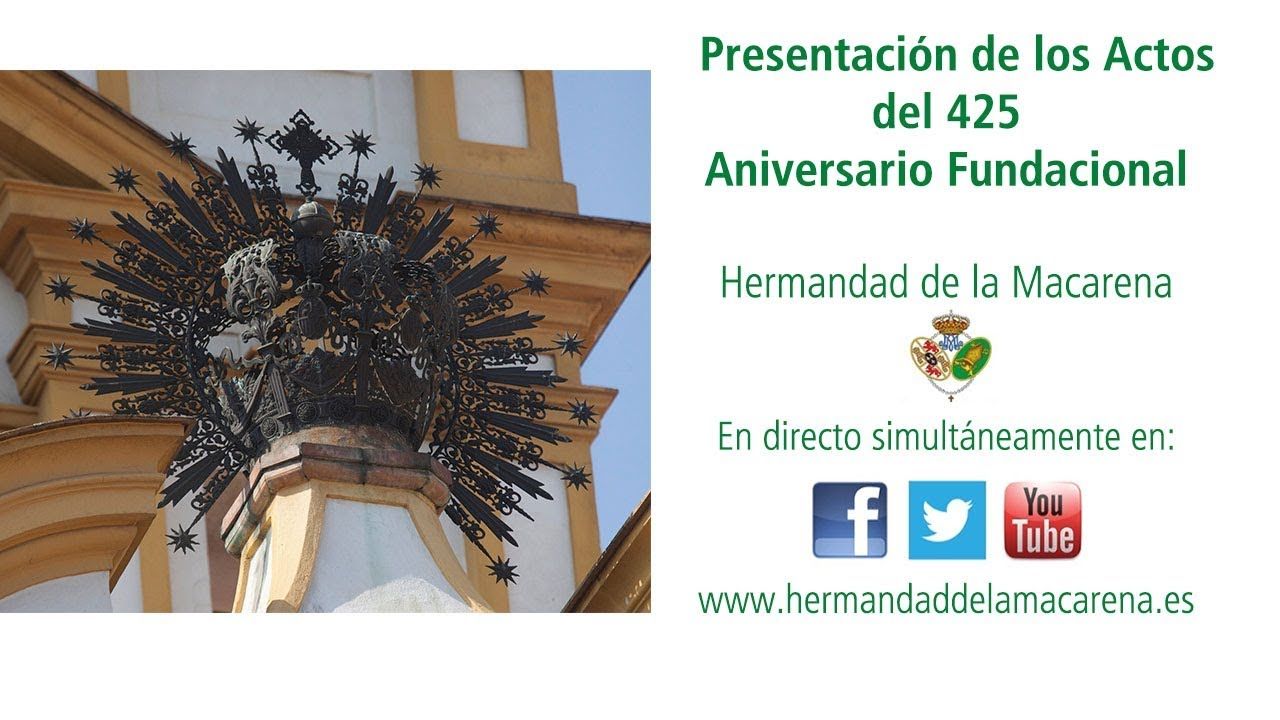 Presentación de los Actos  del 425  Aniversario Fundacional - Hermandad de la Macarena -