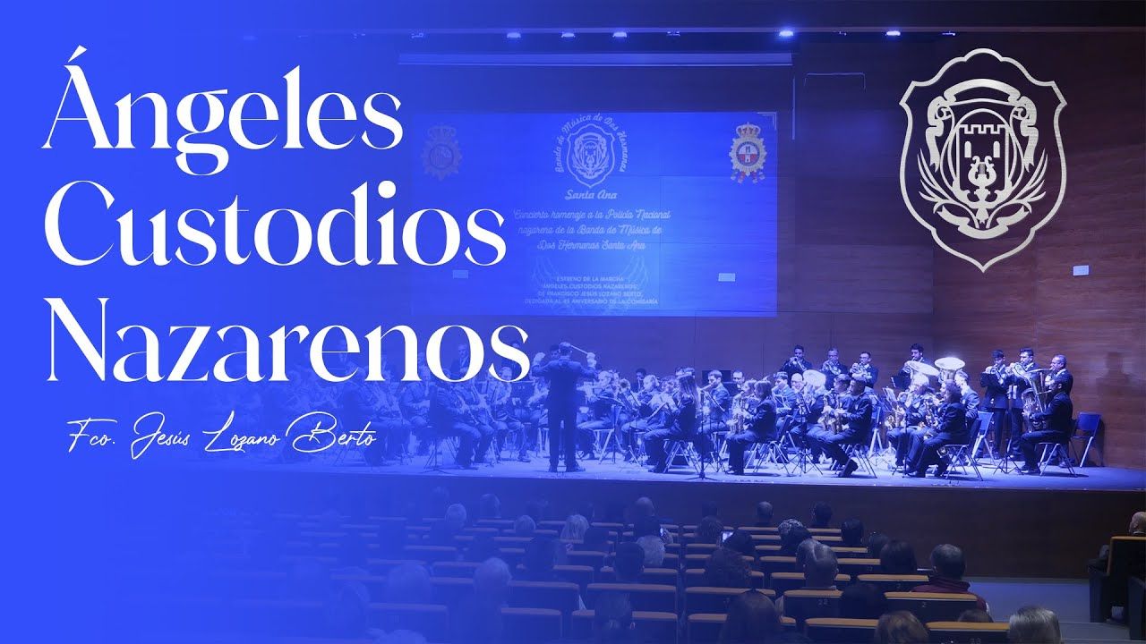 𝗘𝗦𝗧𝗥𝗘𝗡𝗢 | ÁNGELES CUSTODIOS NAZARENOS (Fco. Jesús Lozano) - #45AniversarioPoliciaDosHermanas