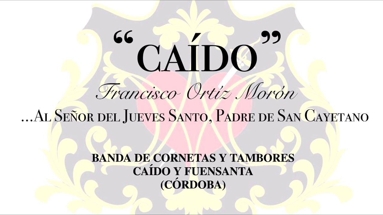 Marcha "CAÍDO" - Francisco Ortiz Morón