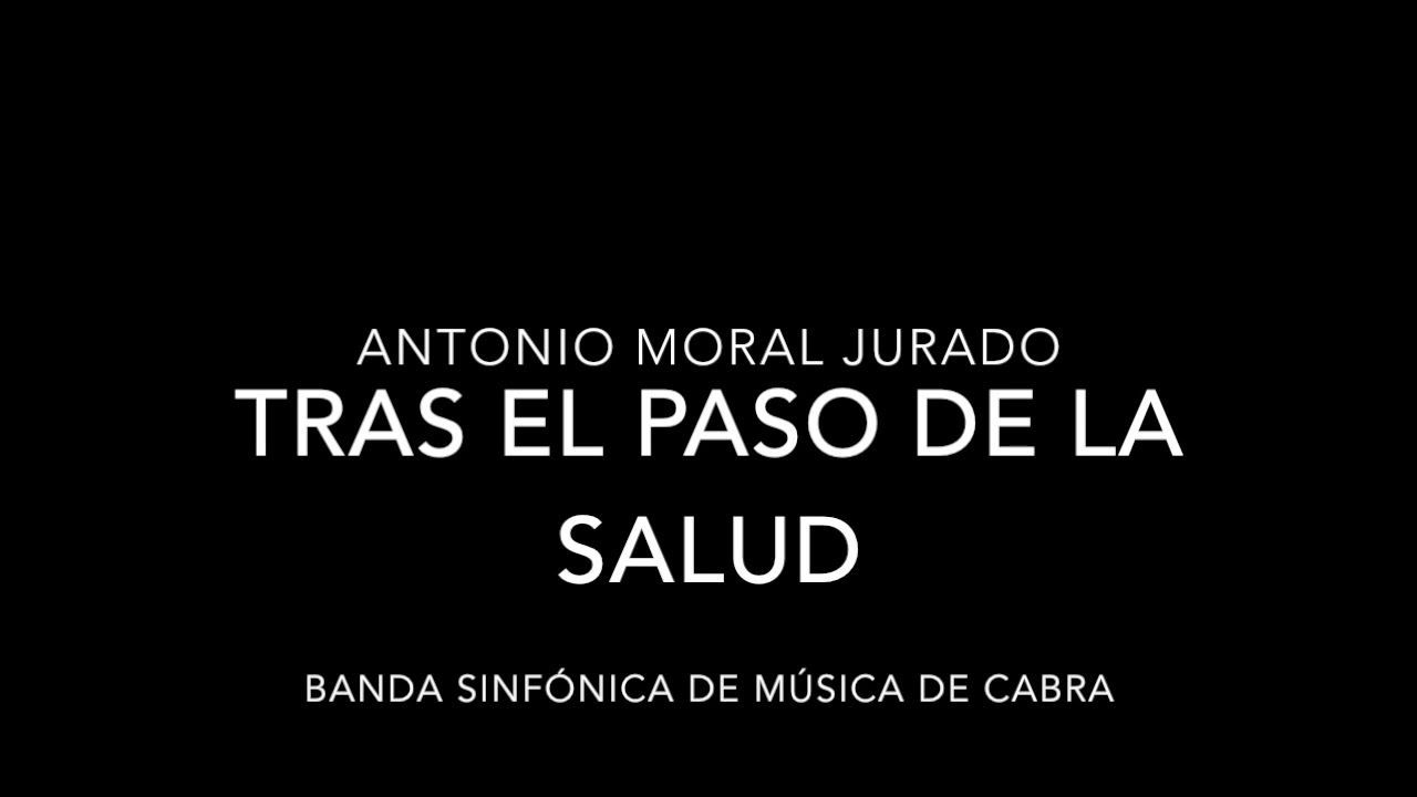 TRAS EL PASO DE LA SALUD - Antonio Moral Jurado