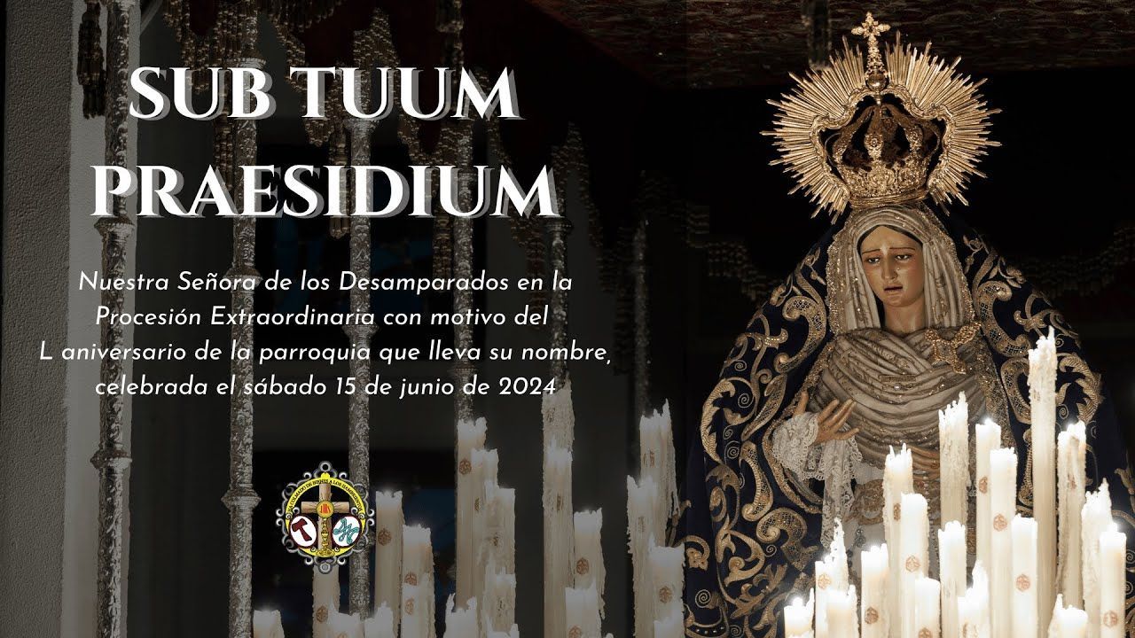 "Sub Tuum Praesidium" - Procesión Extraordinaria por el L aniversario de la parroquia