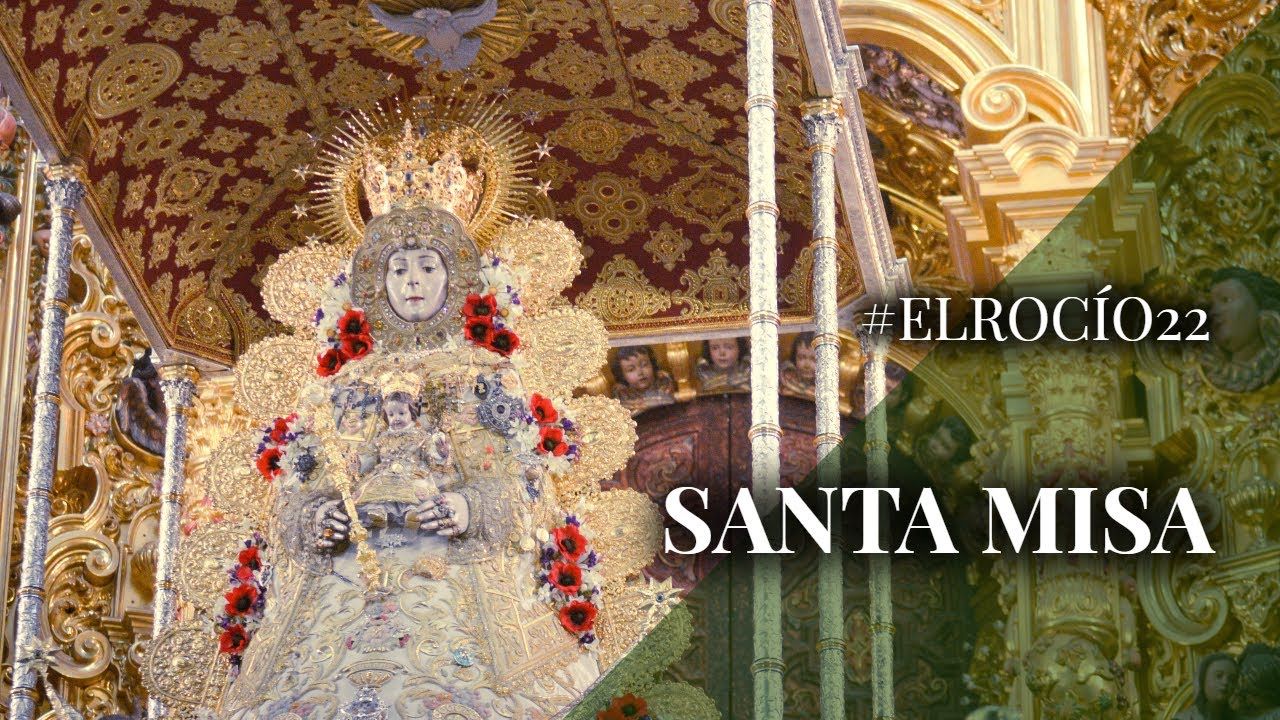 EN DIRECTO | Santa Misa #ElRocío22