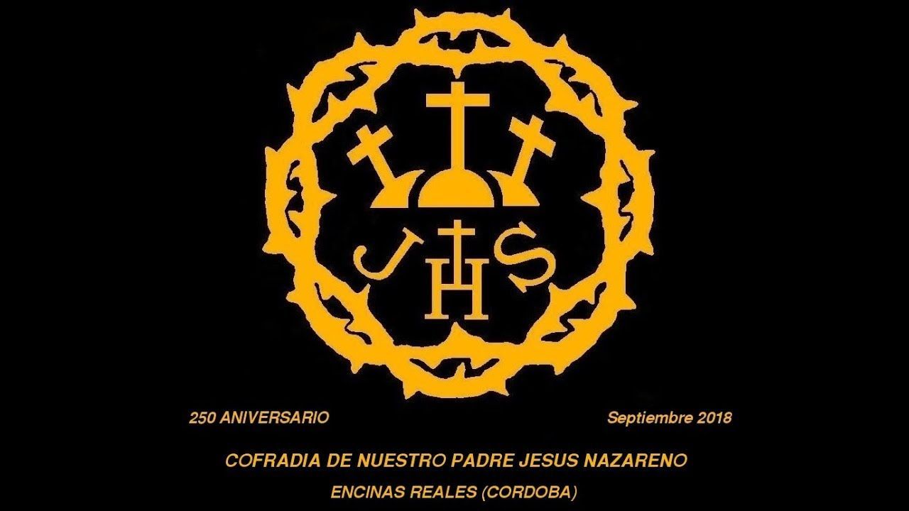 Presentación 250 Aniversario Cofradía Nuestro Padre Jesús Nazareno de Encinas Reales (Córdoba)