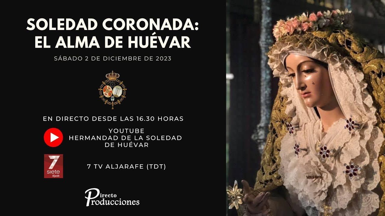 Soledad Coronada: El Alma de Huévar | Coronación Canónica de Ntra. Señora de la Soledad