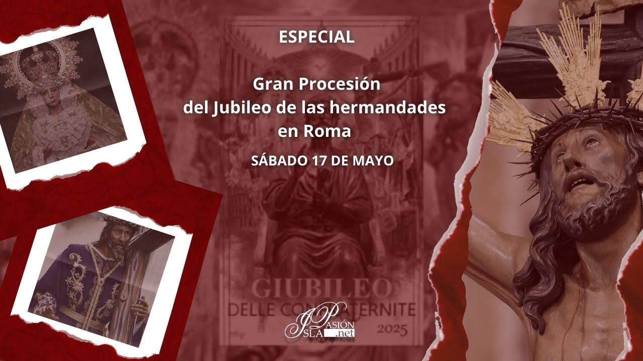 #DIRECTO | Especial Procesión del Jubileo de las hermandes en Roma | 17 de mayo | 2025