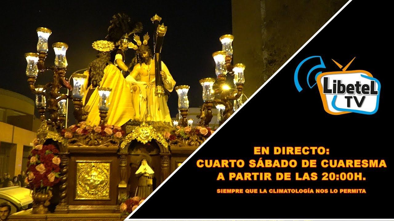 🔴En directo: Cuarto sábado de Cuaresma en Sevilla - Desde las 20:30h Aprox. - LIBETEL TV