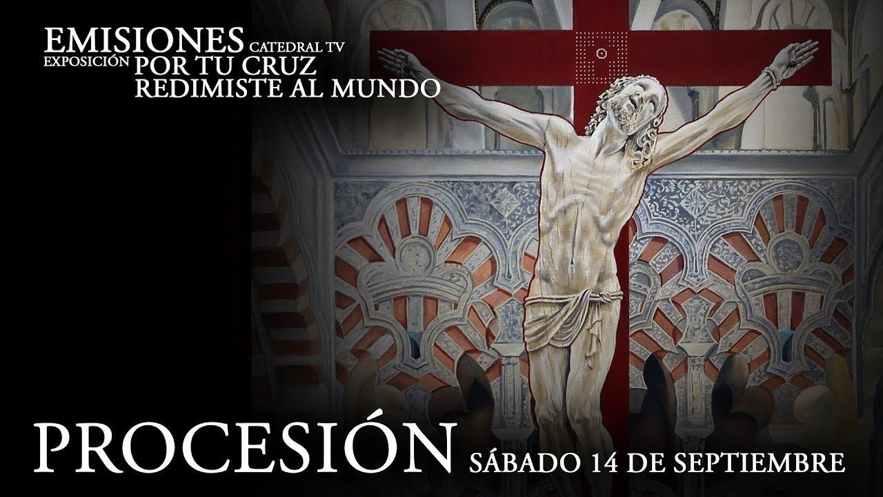 Procesión Magna. Exposición Por tu cruz redimiste al mundo