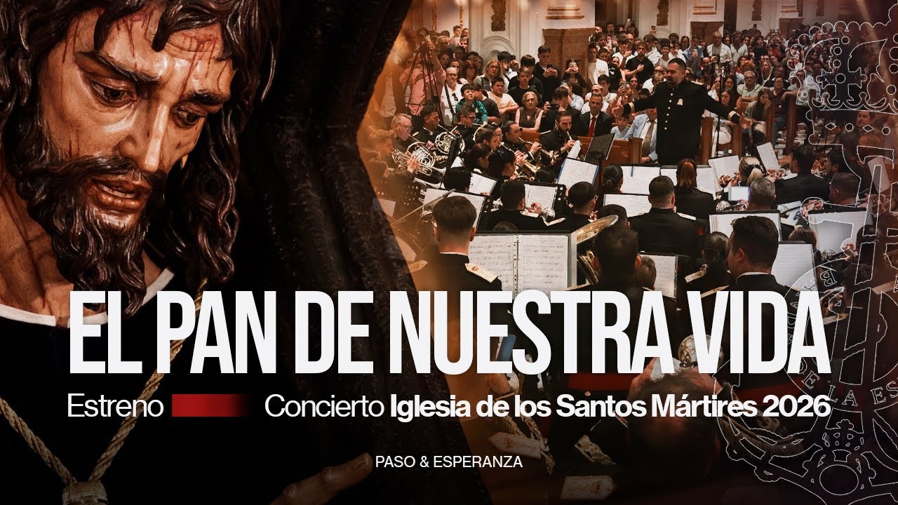 [4K] El pan de nuestra vida | Estreno | Concierto Jesús de la Pasión | 𝐁𝐂𝐓 𝐏𝐚𝐬𝐨 𝐲 𝐄𝐬𝐩𝐞𝐫𝐚𝐧𝐳𝐚