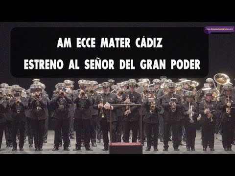 [4K] AL SENOR DEL GRAN PODER  (ESTRENO )- AM ECCE MATER CÁDIZ |Multicámara!