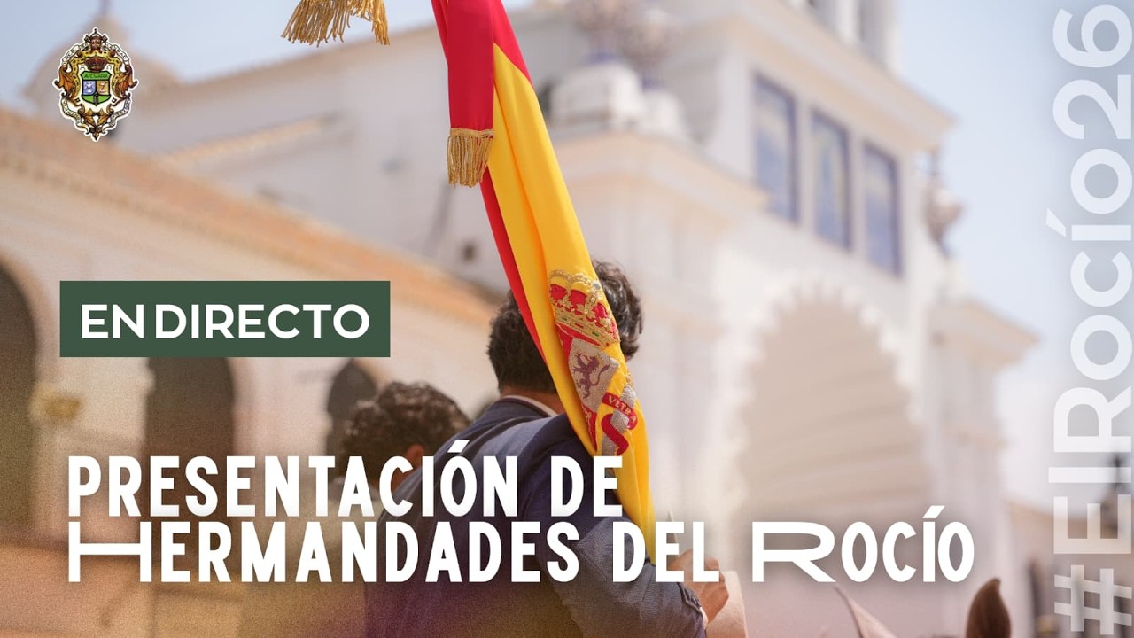 EN DIRECTO | Rocío 2026 - Presentación de Hermandades