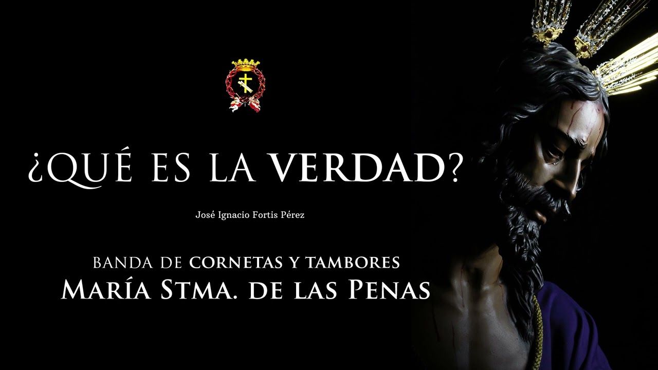 Audio Estudio "¿ Qué es la Verdad?" - Banda María Stma. de las Penas